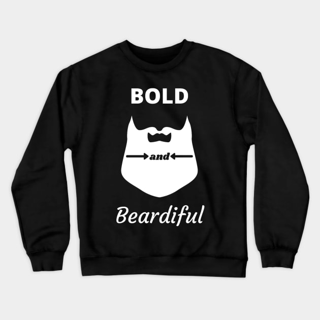 Bold and Beardiful Crewneck Sweatshirt by Bold and Bearded